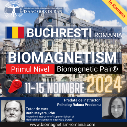 Official course reservation Biomagnetism and Biomagnetic Pair Bucharest Romania 2024 by PHD Ruth Meyers and Raluca Predeanu